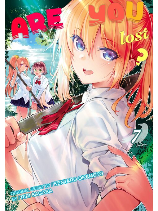 Title details for Are You Lost?, Volume 7 by Riri Sagara - Available